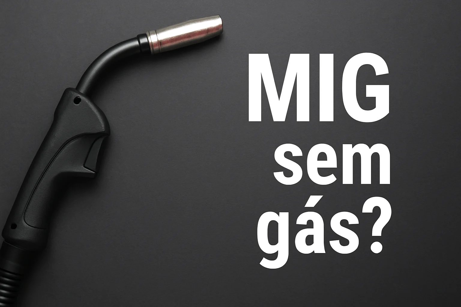 MIG sem Gás?